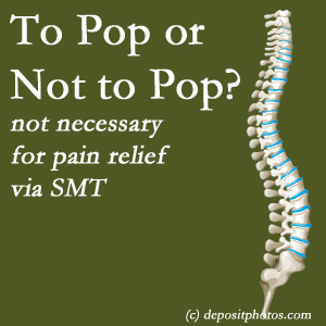 Fort Wayne chiropractic spinal manipulation treatment may have a audible pop...or not! SMT is effective either way.
